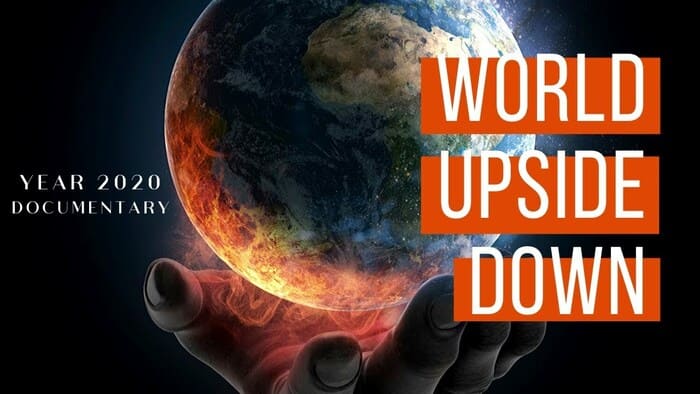 WORLD UPSIDE DOWN | Full Documentary (2020)