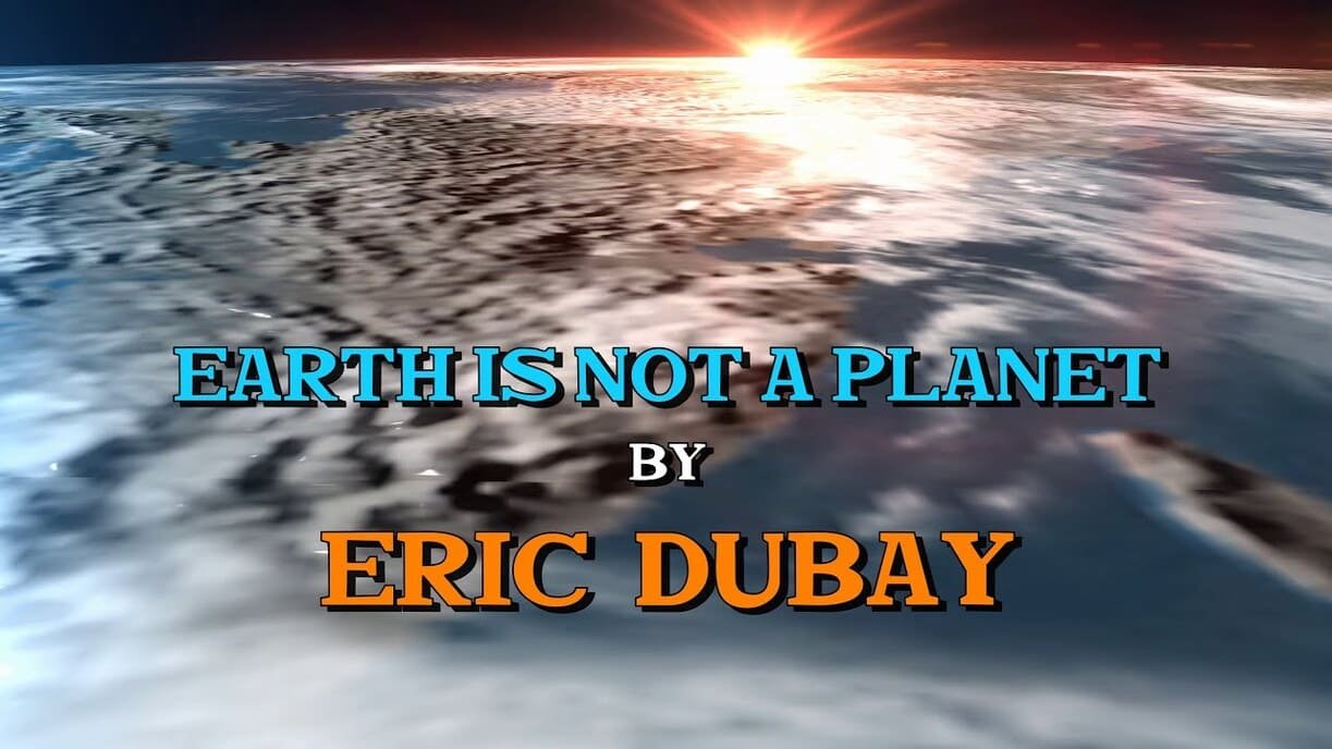 Eric Dubay: Earth is not a planet