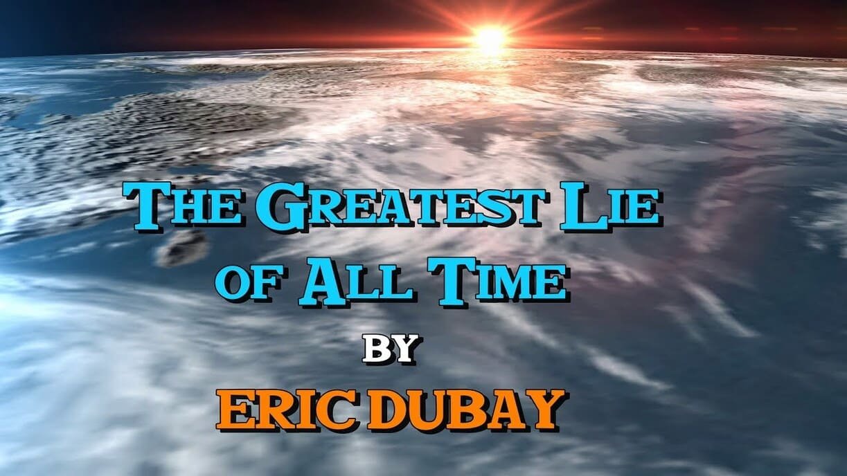 Eric Dubay The Greatest Lie of All Time